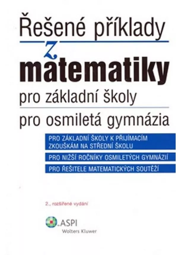 Ján Kováčik - Řešené příklady z matematiky pro základní školy, pro osmiletá gymnázia