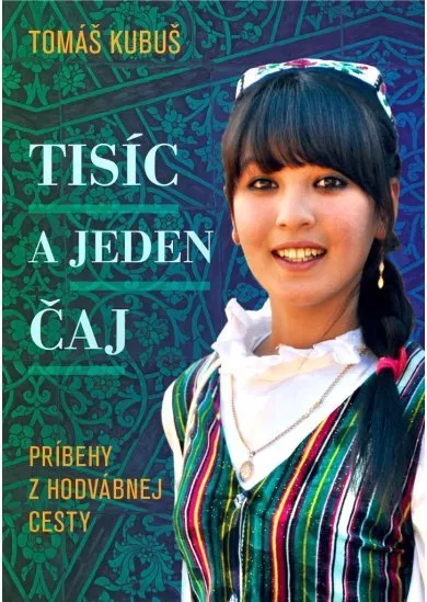 Tisíc a jeden čaj - Príbehy z hodvábnej cesty