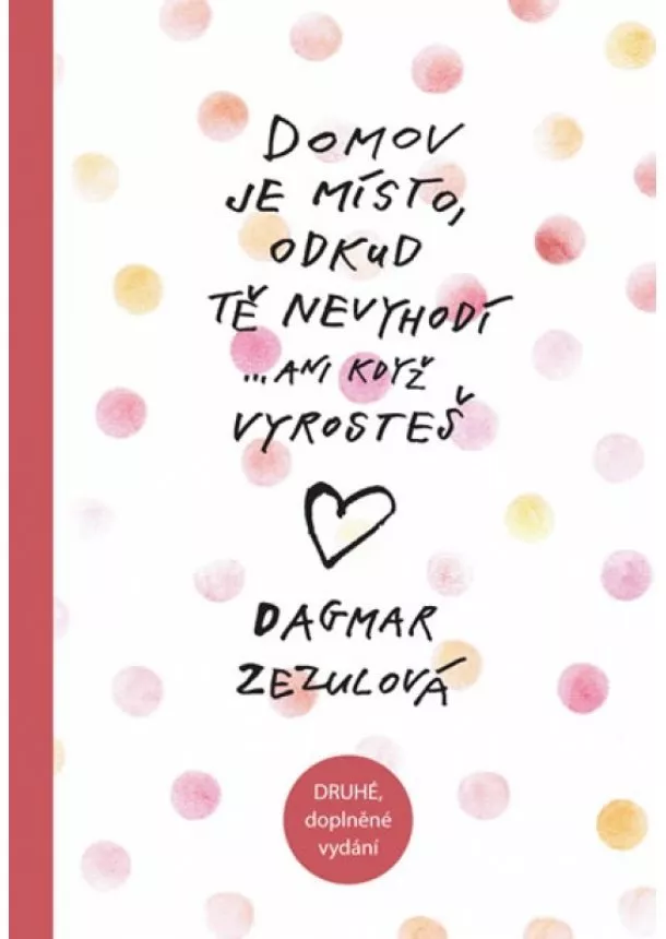 Dagmar Zezulová - Domov je místo, odkud tě nevyhodí… - 2. vydání