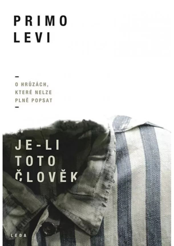 Primo Levi - Je-li toto člověk - O hrůzách, které nelze plně popsat