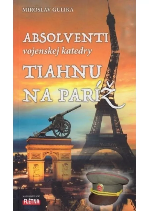 Miroslav Gulika - Absolventi vojenskej katedry tiahnu na Paríž