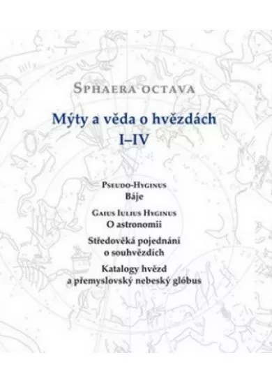 Sphaera Octava. Mýty a věda o hvězdách I-IV