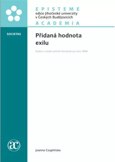 Přidaná hodnota exilu - Úvahy o české exilové literatuře po roce 1968