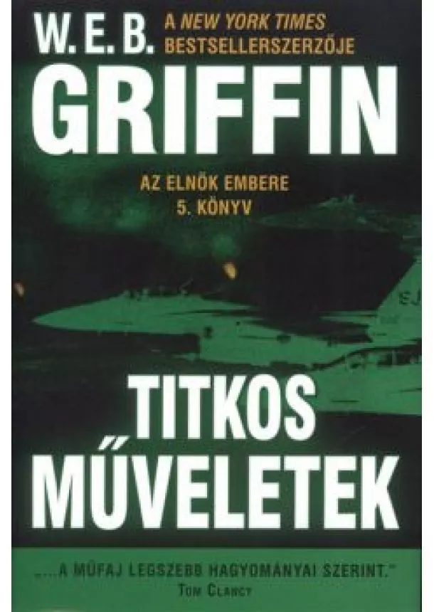 W.E.B. GRIFFIN - TITKOS MŰVELETEK