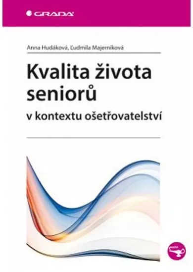 Kvalita života seniorů v kontextu ošetřovatelství