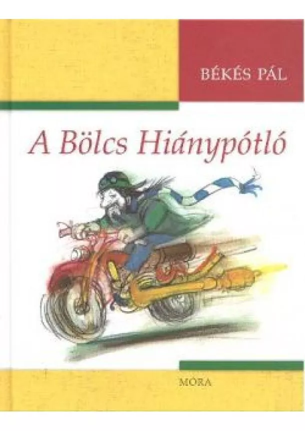 BÉKÉS PÁL - A BÖLCS HIÁNYPÓTLÓ