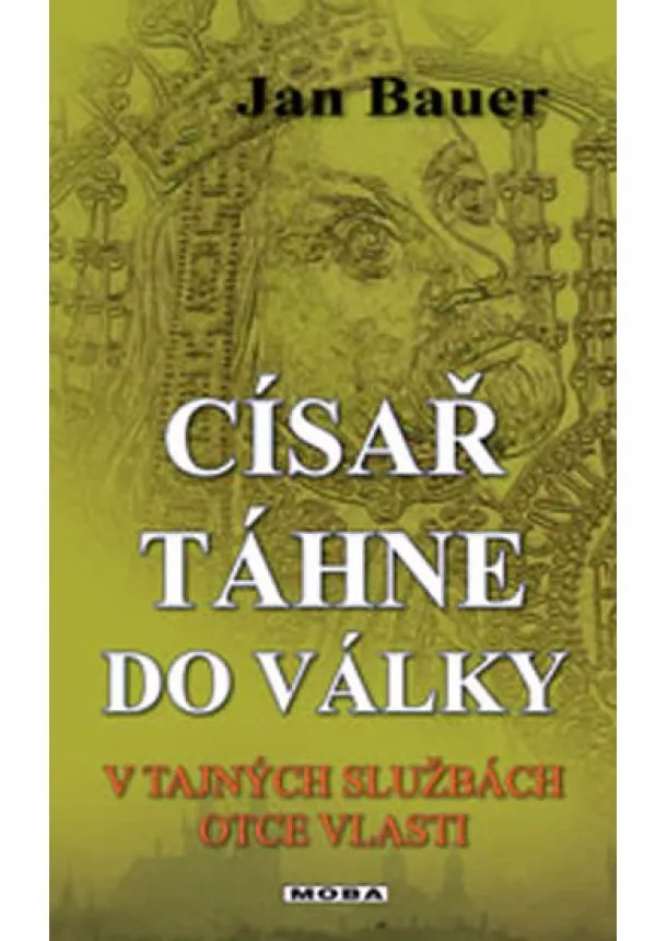 Jan Bauer - Císař táhne do války