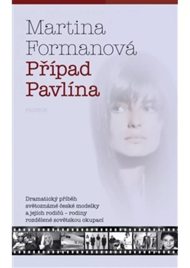 Martina Formanová - Případ Pavlína - Dramatický příběh světoznámé české modelky a jejích rodičů – rodiny rozdělené sovětskou okupací