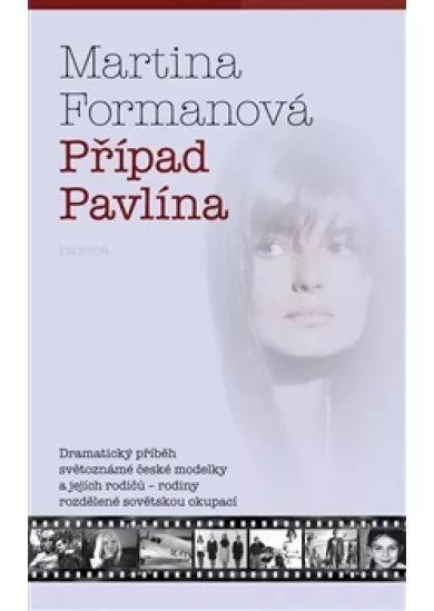 Případ Pavlína - Dramatický příběh světoznámé české modelky a jejích rodičů – rodiny rozdělené sovětskou okupací