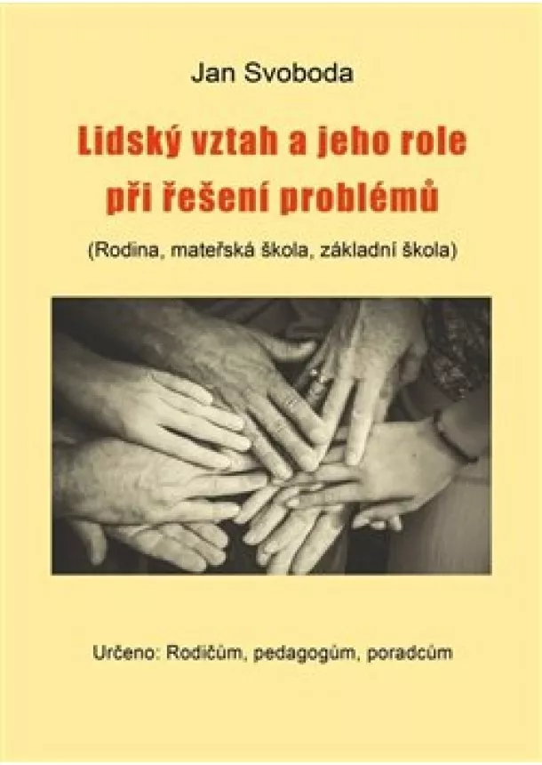 Jan Svoboda - Lidský vztah a jeho role při řešení problémů - (Rodina, mateřská škola, základní škola)