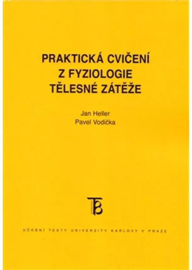 Jan Heller, Pavel Vodička - Praktická cvičení z fyziologie tělesné zátěže