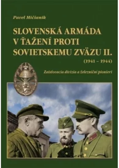 Slovenská armáda v ťažení proti Sovietskemu zväzu II. (1941-1944) - Zaisťovacia divízia a železniční pionieri