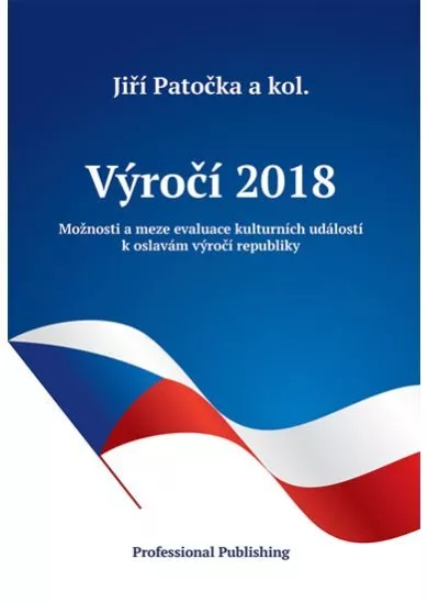 Výročí 2018: Možnosti a meze evaluace kulturních událostí k oslavám výročí republiky