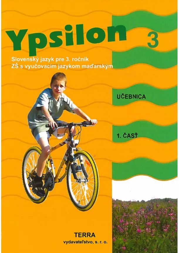 Anita Halászová, Zuzana Kovácsová - Ypsilon 3 - Učebnica 1. časť - Slovenský jazyk pre 3. ročník ZŠ s vyučovacím jazykom maďarským