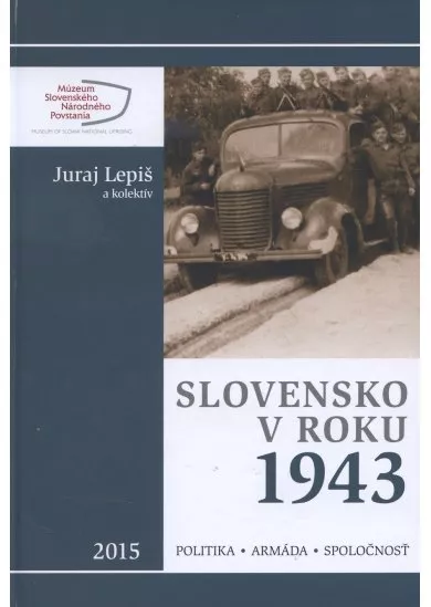 Slovensko v roku 1943 - Politika - Armáda - Spoločnosť