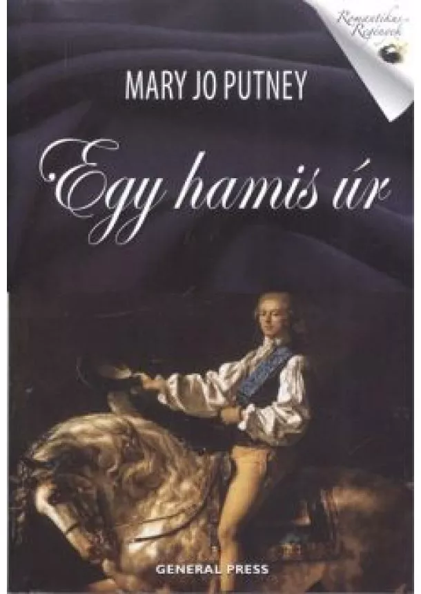 Mary Jo Putney - Egy hamis úr /Romantikus regények