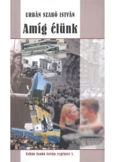 AMÍG ÉLÜNK