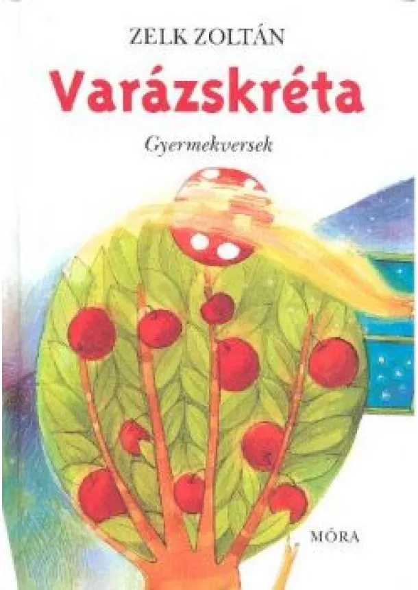 Zelk Zoltán - VARÁZSKRÉTA /GYERMEKVERSEK