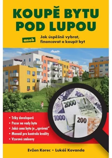 Koupě bytu pod lupou aneb Jak úspěšně vybrat, financovat a koupit byt