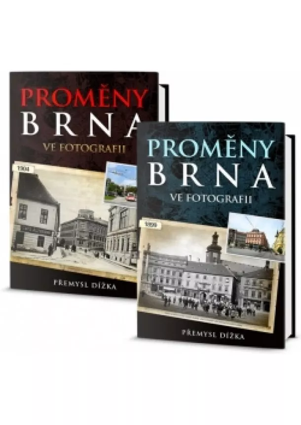 Přemysl Dížka - Proměny Brna ve fotografii komplet - 2 díly