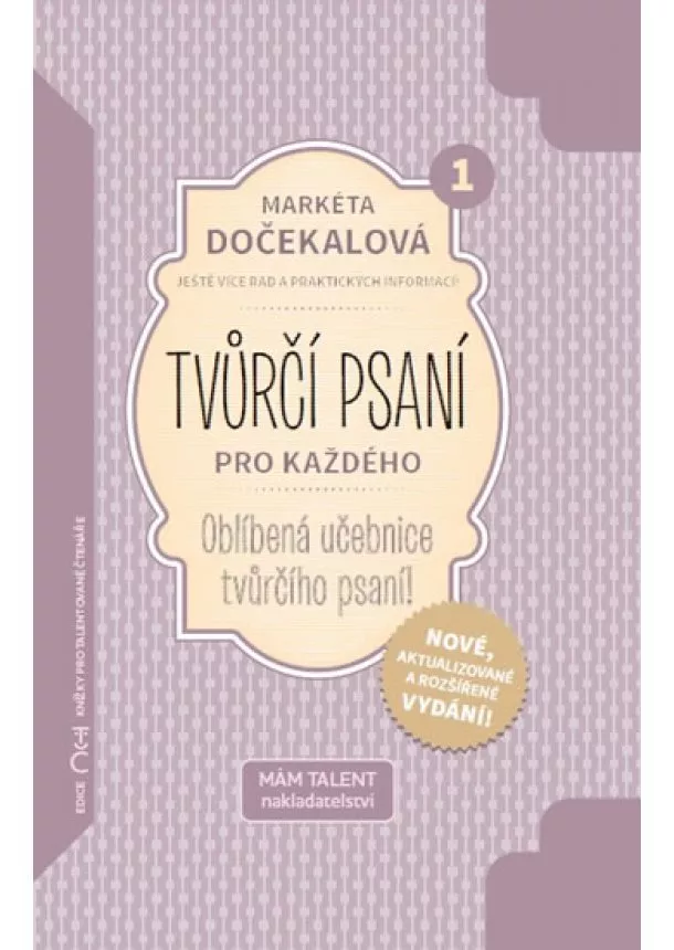 Markéta Dočekalová - Tvůrčí psaní pro každého - Oblíbená učebnice tvůrčího psaní! 4.vydání