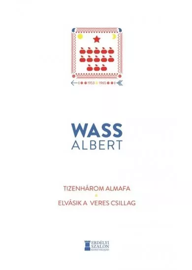 Tizenhárom almafa / Elvásik a veres csillag - Wass Albert Művei