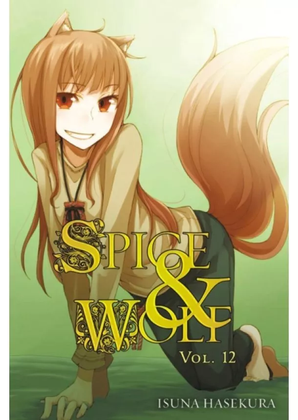 Isuna Hasekura - Spice And Wolf 12 Novel