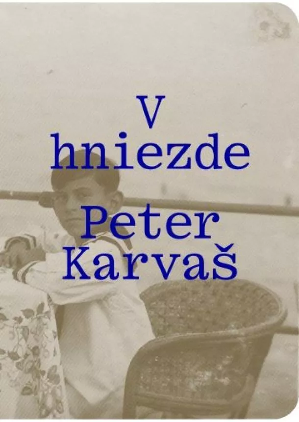 Peter Karvaš - V hniezde