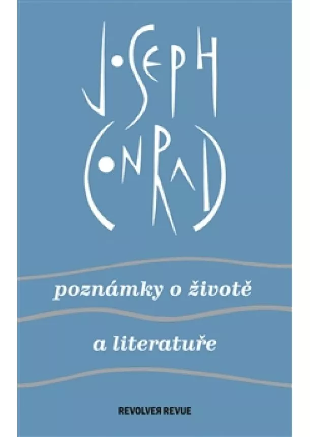 Joseph Conrad - Poznámky o životě a literatuře