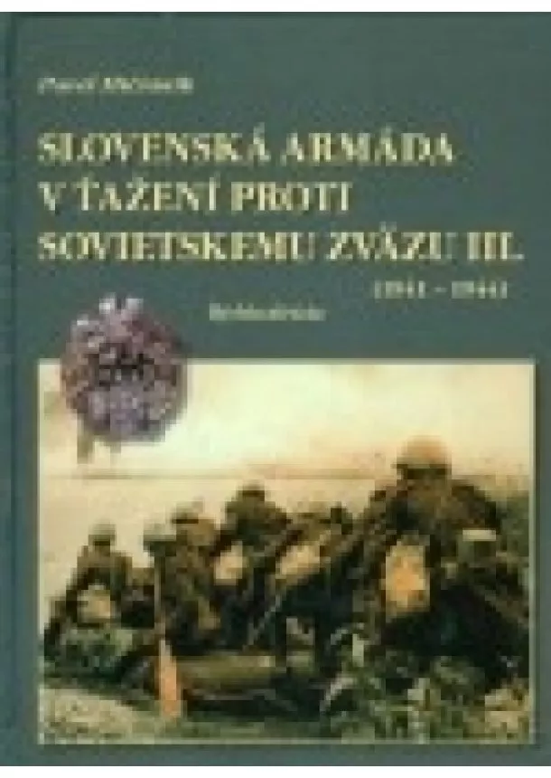 Pavel Mičianik - Slovenská armáda v ťažení proti Sovietskemu zväzu III. (1941 - 1944) - Rýchla divízia