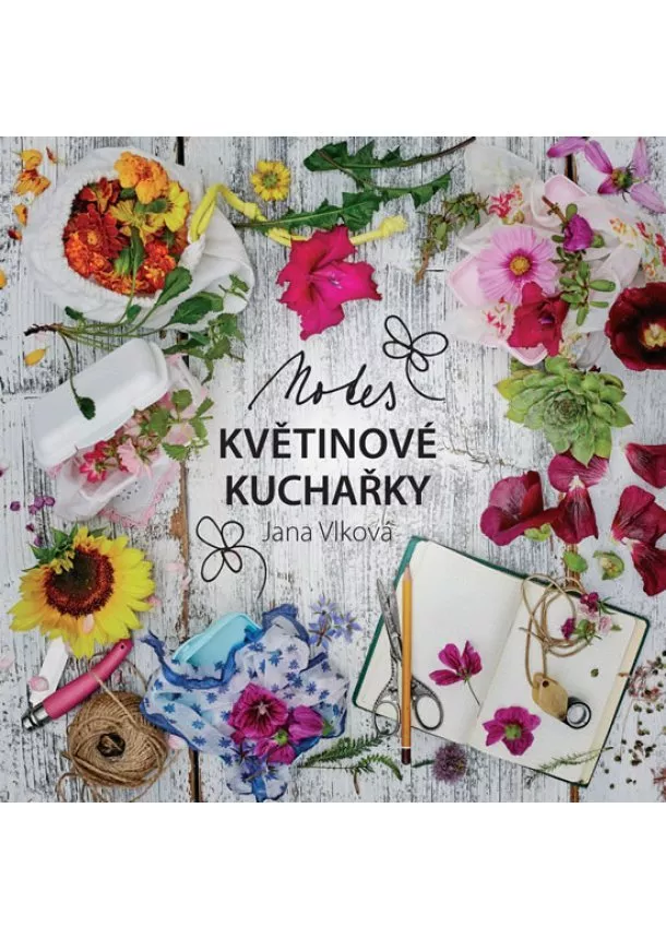 Jana Vlková - Notes Květinové kuchařky