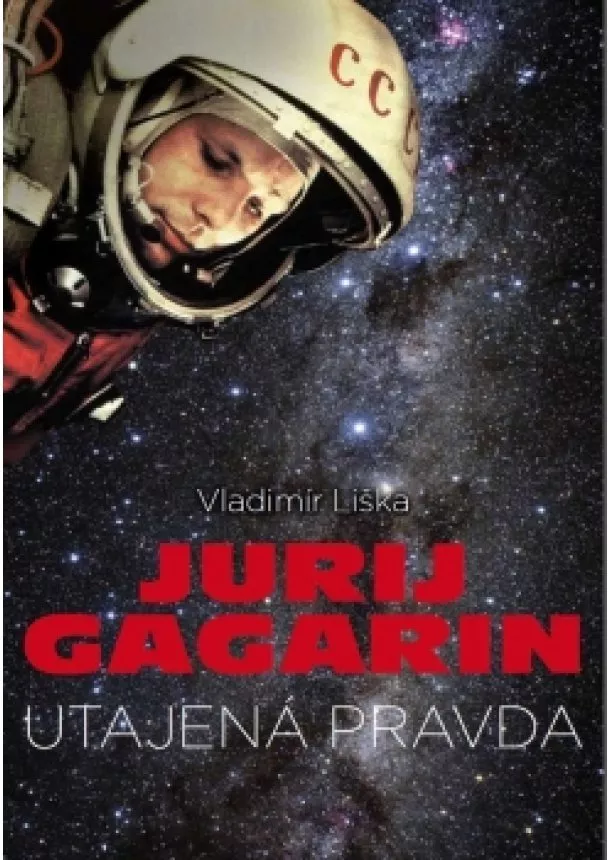 Vladimír Liška - Jurij Gagarin: utajená pravda