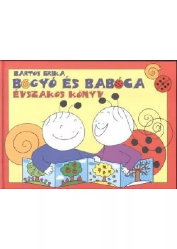 Bartos Erika - Bogyó és Babóca - Évszakos könyv