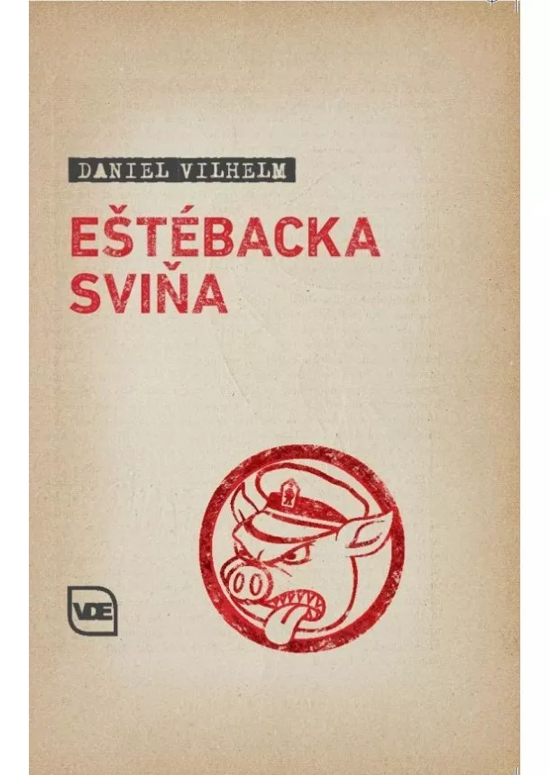 Daniel Vilhelm - Eštébacka sviňa