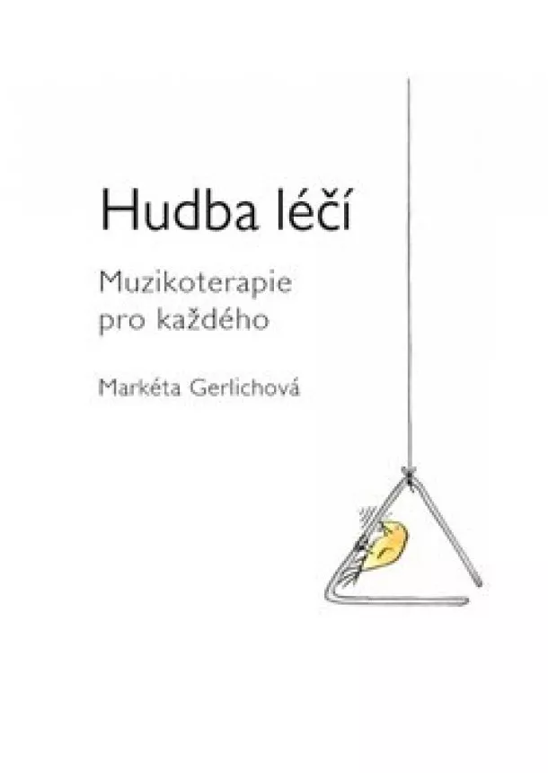 Markéta Gerlichová - Hudba léčí - Muzikoterapie pro každého