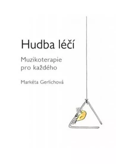 Hudba léčí - Muzikoterapie pro každého