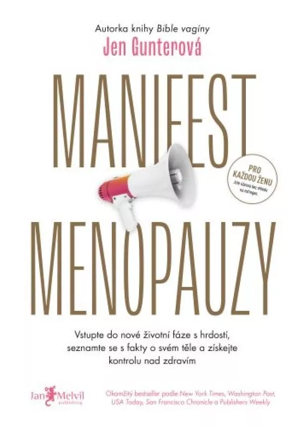 Jen Gunterová - Manifest menopauzy - Vstupte do nové životní fáze s hrdostí, seznamte se s fakty o svém těle a získejte kontrolu nad zdravím