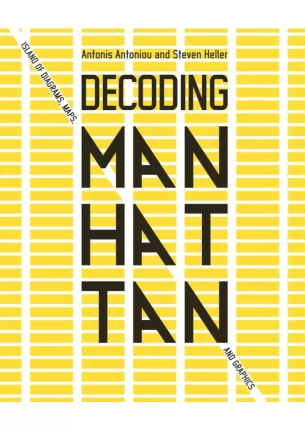 Antonis Antoniou, Steven Heller - Decoding Manhattan