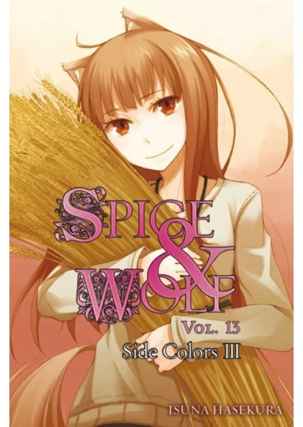 Isuna Hasekura - Spice And Wolf 13 Novel