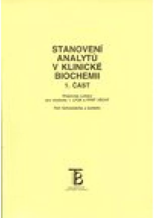 Petr Schneiderka - Stanovení analytů v klinické biochemii - 1. část - Praktická cvičení pro studenty 1. LF UK a FPBT VŠCHT