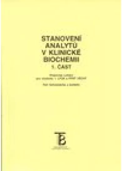 Stanovení analytů v klinické biochemii - 1. část - Praktická cvičení pro studenty 1. LF UK a FPBT VŠCHT