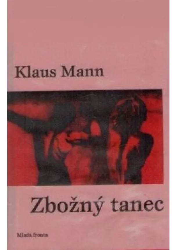 Klaus Mann - Zbožný tanec - Dobrodružství jednoho mládí