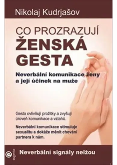 Co prozrazují ženská gesta - Neverbální komunikace ženy a její účinek na muže