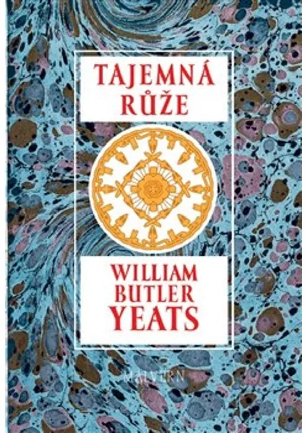 William Butler Yeats - Tajemná růže