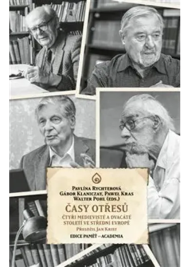 Časy otřesů - Čtyři medievisté 20. století ve střední Evropě