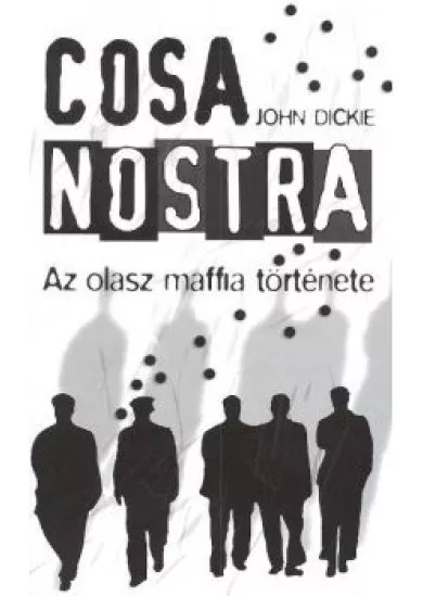 Cosa Nostra /Az olasz maffia története