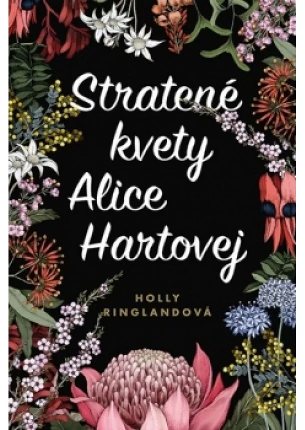 Holly Ringlandová - Stratené kvety Alice Hartovej