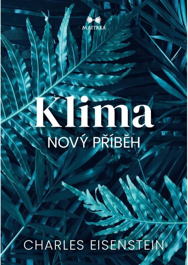 Charles Eisenstein - Klima / Nový příběh