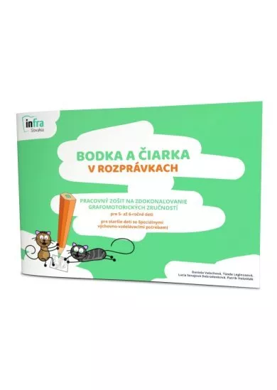 Bodka a čiarka v rozprávkach - Pracovný zošit na zdokonaľovanie grafomotorických zručností pre 5- až 6-ročné deti