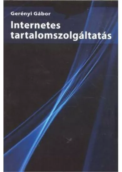 INTERNETES TARTALOMSZOLGÁLTATÁS